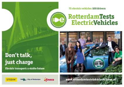 75 electric vehicles 100 drivers  Don’t talk, just charge Electric transport: a viable future