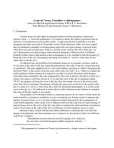 General Terms, Classifiers vs Designators Genoveva Martí (Logos Research Group, ICREA & U. Barcelona) Pepe Martínez (Logos Research Group, U. Barcelona) 1.- Designators General terms are often taken to designate abstra