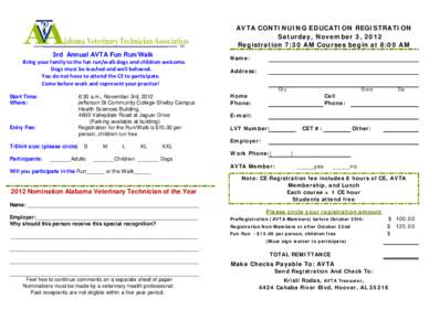 AVTA CONTINUING EDUCATION REGISTRATION Saturday, November 3, 2012 Registration 7:30 AM Courses begin at 8:00 AM 3rd Annual AVTA Fun Run/Walk  Bring your family to the fun run/walk dogs and children welcome.