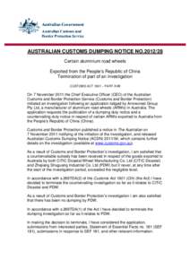 AUSTRALIAN CUSTOMS DUMPING NOTICE NO[removed]Certain aluminium road wheels Exported from the People’s Republic of China Termination of part of an investigation CUSTOMS ACT 1901 – PART XVB
