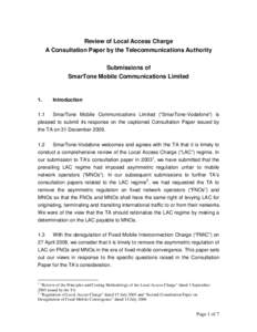 Review of Local Access Charge A Consultation Paper by the Telecommunications Authority Submissions of SmarTone Mobile Communications Limited  1.