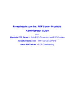 Investintech.com Inc. PDF Server Products Administrator Guide covers Absolute PDF Server – Both PDF Conversion and PDF Creation Able2Extract Server – PDF Conversion Only