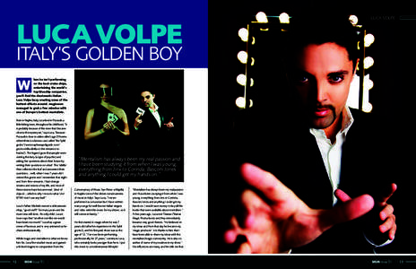 LUCA VOLPE  LUCAVOLPE ITALY’S GOLDEN BOY hen he isn’t performing on the best cruise ships,
