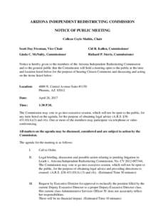 ARIZONA INDEPENDENT REDISTRICTING COMMISSION NOTICE OF PUBLIC MEETING Colleen Coyle Mathis, Chair Scott Day Freeman, Vice Chair  Cid R. Kallen, Commissioner