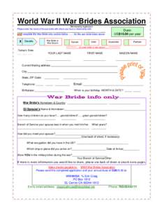 World War II War Brides Association Membership Application Please enter the name of the war bride with whom you have a relationship with: Dues: US$15.00 per year