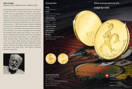 Alois Carigiet Illustrator of the children’s book «A Bell for Ursli» Characteristics  Official commemorative coin 2011