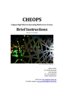 CHEOPS Cologne High Efficient Operating Platform for Science Brief Instructions (Version: )