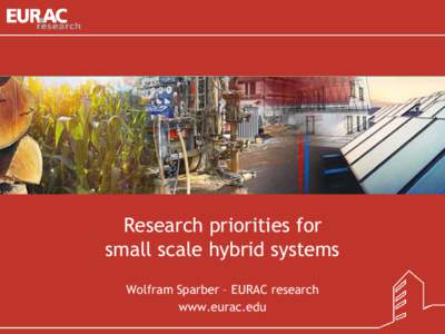 Research priorities for small scale hybrid systems Wolfram Sparber – EURAC research www.eurac.edu  Agenda