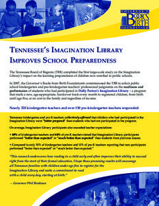 Tennessee’s Imagination Library Improves School Preparedness The Tennessee Board of Regents (TBR) completed the first large-scale study on the Imagination Library’s impact on the learning preparedness of children now