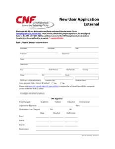 New User Application External Electronically fill out this application form and email the electronic file to [removed]. Then print it, obtain the proper signatures, fax the signed form to the CNF[removed]