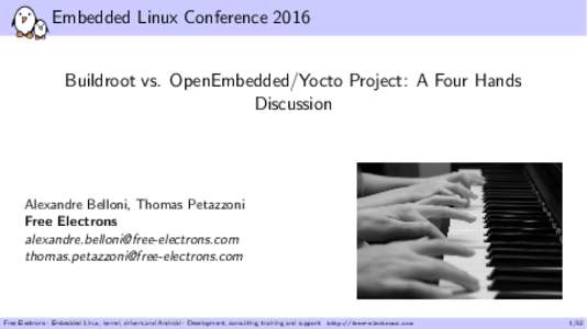 Embedded Linux ConferenceBuildroot vs. OpenEmbedded/Yocto Project: A Four Hands Discussion  Alexandre Belloni, Thomas Petazzoni