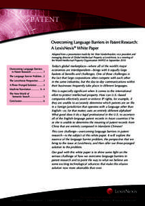 Overcoming Language Barriers in Patent Research: A LexisNexis® White Paper Adapted from a presentation made by Mr. Peter Vanderheyden, vice president and managing director of Global Intellectual Property at LexisNexis, 