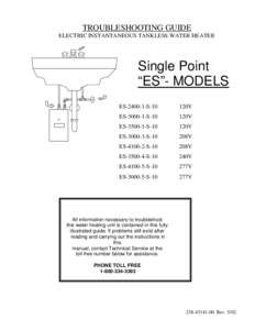TROUBLESHOOTING GUIDE ELECTRIC INSTANTANEOUS TANKLESS WATER HEATER Single Point “ES”- MODELS ES[removed]S-10