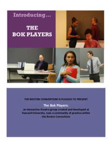Introducing… THE BOK PLAYERS THE BOSTON CONSORTIUM IS PLEASED TO PRESENT