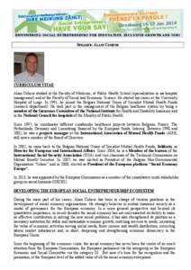 EMPOWERING SOCIAL ENTREPRENEURS FOR INNOVATION, INCLUSIVE GROWTH AND JOBS  SPEAKER: ALAIN COHEUR CURRICULUM VITAE Alain Coheur studied at the Faculty of Medicine, at Public Health School (specialization in on hospital