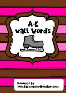 A-E wall Words Resource by: Mondaymorningteacher.com