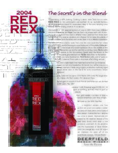 Winemaking is 60% cooking. Cooking is about taste. Taste has no rules.  RED REX is this philosophy personified. Its an outside-the-box, do-what-tastes-best blend. It’s winemakers deep in the cave, sampling wine, sharin