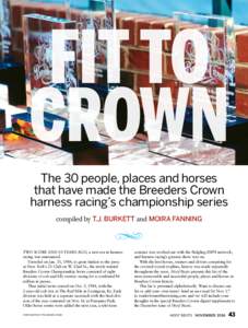 FIT TO CROWN The 30 people, places and horses that have made the Breeders Crown harness racing’s championship series compiled by T.J. BURKETT and MOIRA FANNING