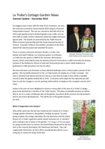 La Trobe’s Cottage Garden News Summer Update – December 2014 Our biggest news is that, with the help of our volunteers, we won the Victorian Community History Award 2014 category Historical Interpretation Award. This