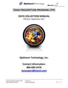 TEXAS PRESCRIPTION PROGRAM (TPP) DATA COLLECTION MANUAL Effective: September 2011 Optimum Technology, Inc. Contact Information: