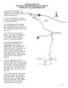 INSTRUCTIONS TO SAN DIEGO ASTRONOMY ASSOCIATION’S TIERRA DEL SOL OBSERVING SITE 1. Go East on Interstate 8. The distance to go is dependent upon where you get on at, but it’s about 58