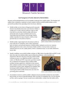 MTS Museum Textile Services Safe Fumigation of Textiles Affected by Mold & Mildew Museum and household textiles are all susceptible to damage from mold & mildew. This handout will address how to identify an outbreak, to 
