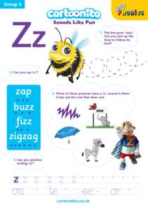 Group 5  Zz 1. The bee goes ‘zzzz’. Can you join up the