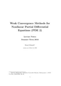 Weak Convergence Methods for Nonlinear Partial Differential Equations (PDE 2) Lecture Notes Summer Term 2010 Bernd Schmidt∗