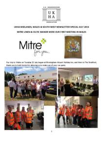 UKHA MIDLANDS, WALES & SOUTH WEST NEWSLETTER SPECIAL JULY 2014 MITRE LINEN & CELTIC MANOR WERE OUR FIRST MEETING IN WALES Our trip to Wales on Tuesday 22 July began at Birmingham Airport Holiday Inn, and then to The Stra