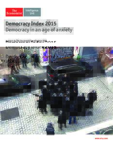 Democracy Index 2015 Democracy in an age of anxiety A report by The Economist Intelligence Unit www.eiu.com