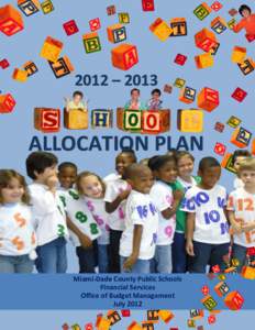 2012 – 2013  ALLOCATION PLAN Miami-Dade County Public Schools Financial Services