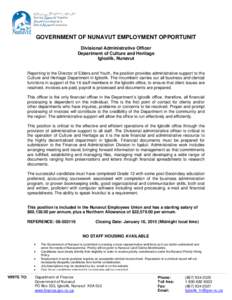 GOVERNMENT OF NUNAVUT EMPLOYMENT OPPORTUNIT Divisional Administrative Officer Department of Culture and Heritage Igloolik, Nunavut Reporting to the Director of Elders and Youth, the position provides administrative suppo