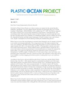 4210 Wilshire Blvd Suite 304 B, Wilmington, NC 28403 • •www.plasticoceanproject.org  March 17, 2017 RE: HB 271 Dear Dare County Representative Beverly Boswell: On behalf of Plastic Ocean Project, we write