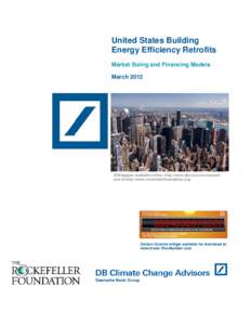United States Building Energy Efficiency Retrofits Market Sizing and Financing Models March[removed]Whitepaper available online: http://www.dbcca.com/research