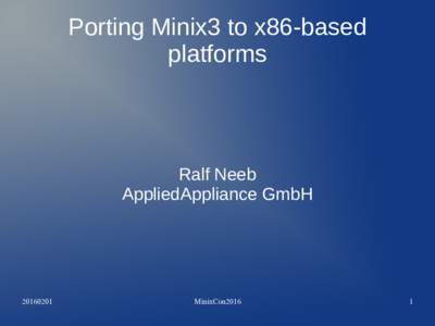 Porting Minix3 to x86-based platforms Ralf Neeb AppliedAppliance GmbH