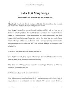 Eastern Utah Human History Library  John E. & Mary Keogh Interviewed by: Jean McDowell June 2002 at Moab, Utah  Mary Keogh: I was born in Detroit, Michigan, and lived in Detroit until I was four years old