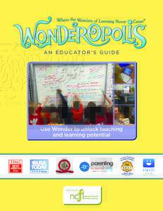 A N E D U C AT O R ’ S G U I D E  Use Wonder to unlock teaching and learning potential  CREATED BY