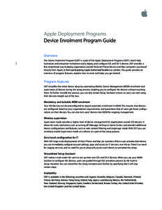 Apple Deployment Programs Device Enrolment Program Guide Overview The Device Enrolment Program (DEP) is a part of the Apple Deployment Programs (ADP), which help   businesses and education institutions easily deploy an
