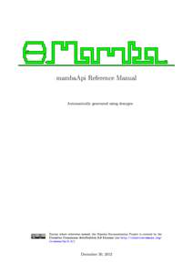 mambaApi Reference Manual Automatically generated using doxygen Except where otherwise noted, the Mamba Documentation Project is covered by the Creative Commons Attribution 3.0 License
