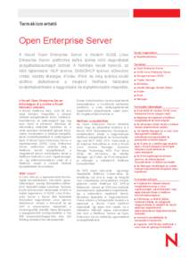 Termékismertető  Open Enterprise Server A Novell Open Enterprise Server a modern SUSE Linux Enterprise Server platformra építve széles körű nagyvállalati szolgáltatáscsomagot biztosít. A NetWare bevált funkci
