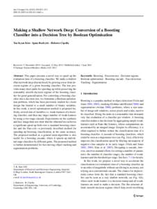 Int J Comput Vis:203–215 DOIs11263z Making a Shallow Network Deep: Conversion of a Boosting Classifier into a Decision Tree by Boolean Optimisation Tae-Kyun Kim · Ignas Budvytis · Robert