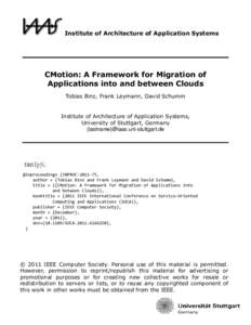 Institute of Architecture of Application Systems  CMotion: A Framework for Migration of Applications into and between Clouds Tobias Binz, Frank Leymann, David Schumm