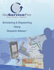 Scheduling & Dispatching Using Dispatch Advisor™ Scheduling & Dispatching