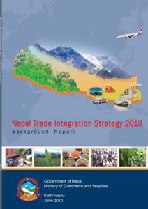 Nepal Trade Integration StrategyBackground Report Government of Nepal Ministry of Commerce and Supplies