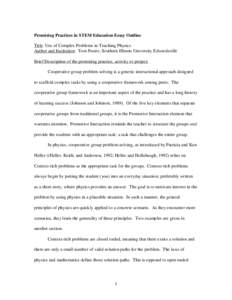 Promising Practices in STEM Education Essay Outline Title: Use of Complex Problems in Teaching Physics Author and Institution: Tom Foster, Southern Illinois University Edwardsville Brief Description of the promising prac