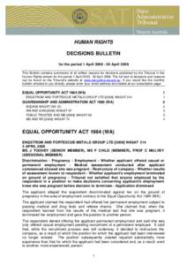 HUMAN RIGHTS DECISIONS BULLETIN for the period 1 April[removed]April 2009 This Bulletin contains summaries of all written reasons for decisions published by the Tribunal in the Human Rights stream for the period 1 Apri