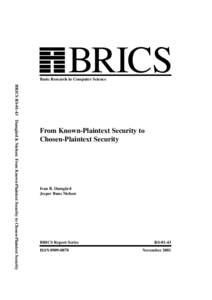 BRICS  Basic Research in Computer Science BRICS RSDamg˚ard & Nielsen: From Known-Plaintext Security to Chosen-Plaintext Security  From Known-Plaintext Security to