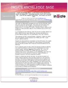 Newsletter  February 25, 2009 Ingate Knowledge Base - a vast resource for information about all things SIP – including security, VoIP, SIP trunking