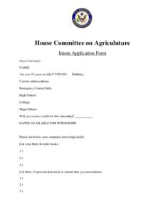 House Committee on Agriculuture Intern Application Form Please Print Neatly NAME: Are you 18 years or older? YES/NO