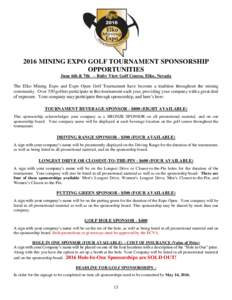 2016 MINING EXPO GOLF TOURNAMENT SPONSORSHIP OPPORTUNITIES June 6th & 7th – Ruby View Golf Course, Elko, Nevada The Elko Mining Expo and Expo Open Golf Tournament have become a tradition throughout the mining community